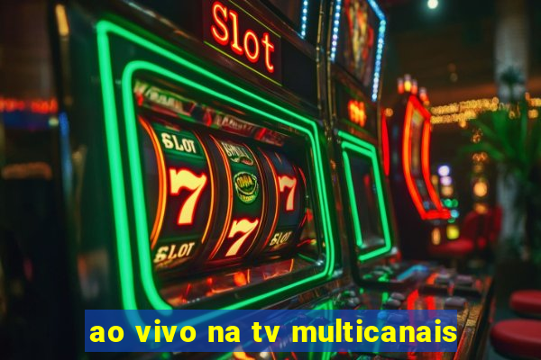 ao vivo na tv multicanais